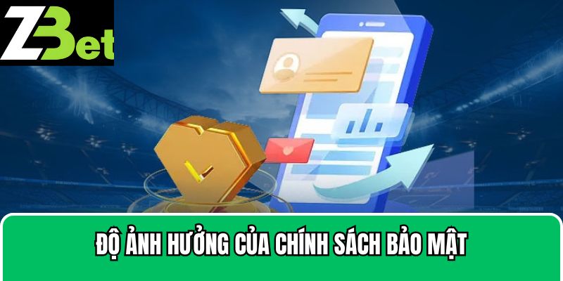 Độ ảnh hưởng của chính sách bảo mật