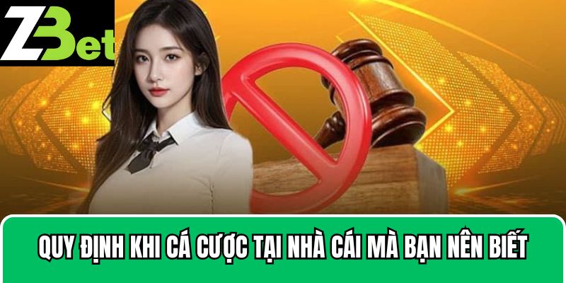 Quy định khi cá cược tại nhà cái mà bạn nên biết