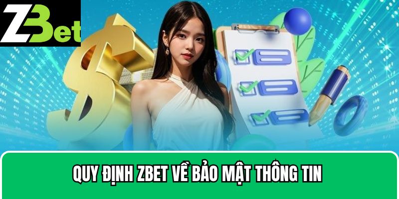 Quy định Zbet về bảo mật thông tin 