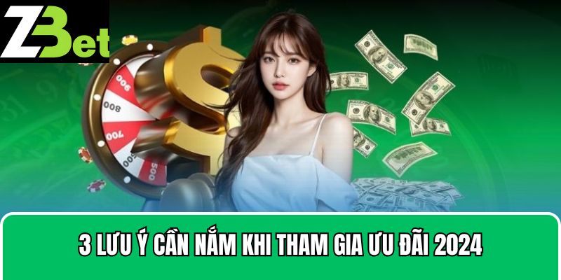 3 lưu ý cần nắm khi tham gia ưu đãi 2024