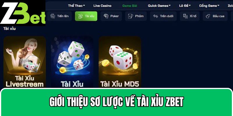 Giới thiệu sơ lược về Tài Xỉu Zbet