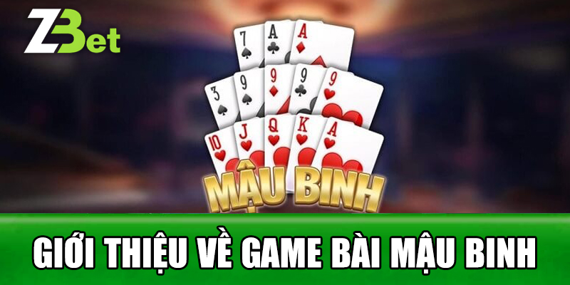 Giới Thiệu Về Game Bài Mậu Binh