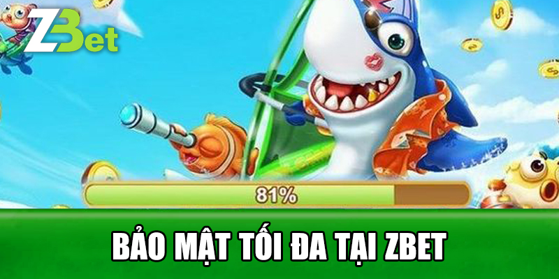 Bảo mật tối đa tại Zbet