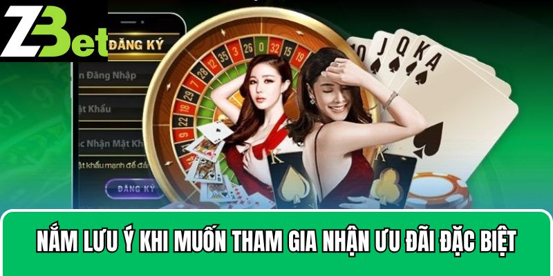 Nắm lưu ý khi muốn tham gia nhận ưu đãi đặc biệt