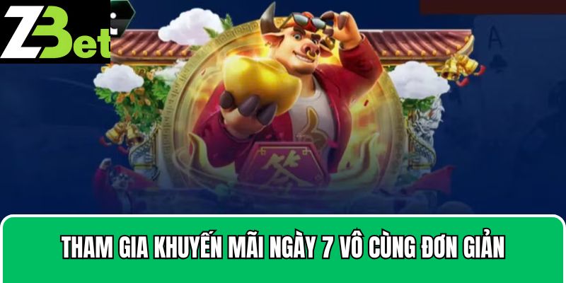 Tham gia khuyến mãi ngày 7 vô cùng đơn giản