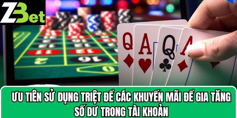 Ưu tiên sử dụng triệt để các khuyến mãi để tăng số dư trong tài khoản