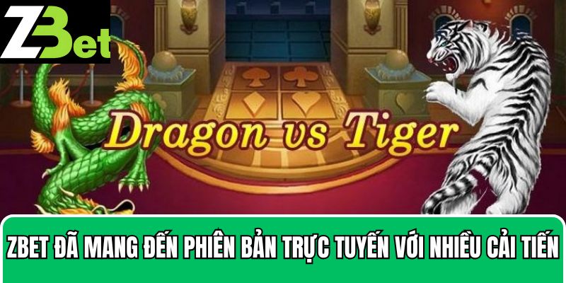 Zbet đã mang đến phiên bản trực tuyến với nhiều cải tiến
