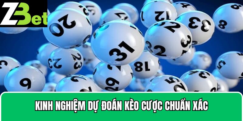 Kinh nghiệm dự đoán kèo cược chuẩn xác