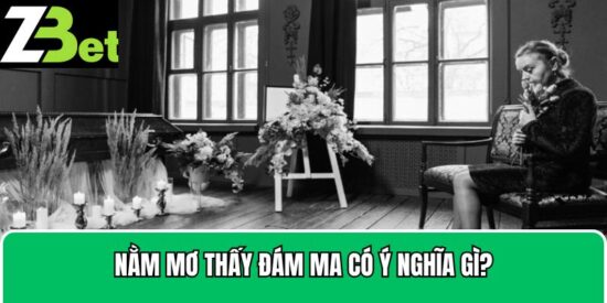nằm mơ thấy đám ma