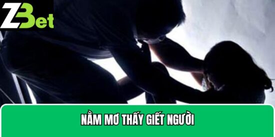 nằm mơ thấy giết người